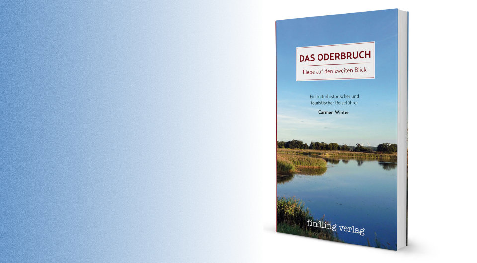 Carmen Winter Das Oderbruch – Liebe auf den zweiten Blick - Findling Verlag