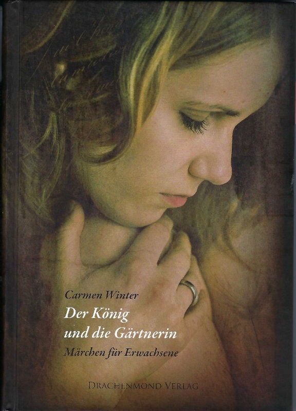 Der König und die Gärtnerin – Märchen für Erwachsene von Carmen Winter - Drachenmond Verlag